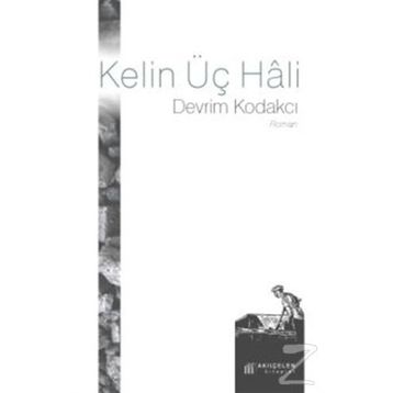Kelin Üç Hali - Devrim Kodakcı