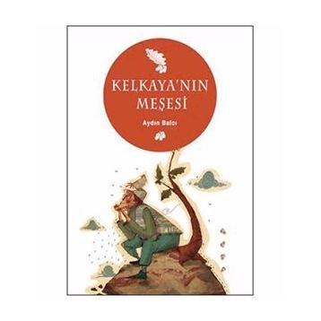 KELKAYA'NIN MEŞESİ - AYDIN BALCI