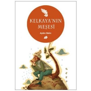 KELKAYA'NIN MEŞESİ - AYDIN BALCI