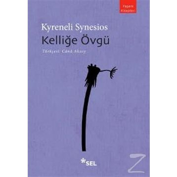 KELLİĞE ÖVGÜ - KYRENELI SYNESIOS
