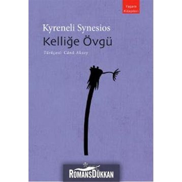 KELLİĞE ÖVGÜ - KYRENELI SYNESIOS