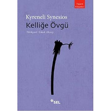 KELLİĞE ÖVGÜ - KYRENELI SYNESIOS