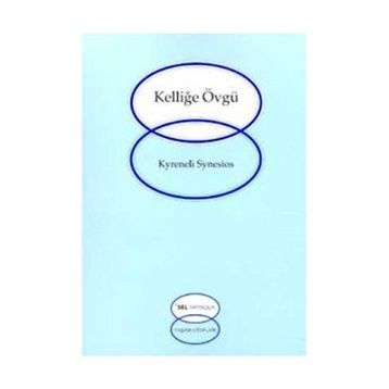KELLİĞE ÖVGÜ - KYRENELI SYNESIOS