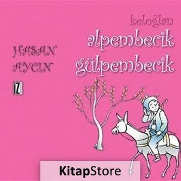 Keloğlan Alpembecik Gülpembecik - Hasan Aycın