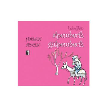 Keloğlan Alpembecik Gülpembecik - Hasan Aycın