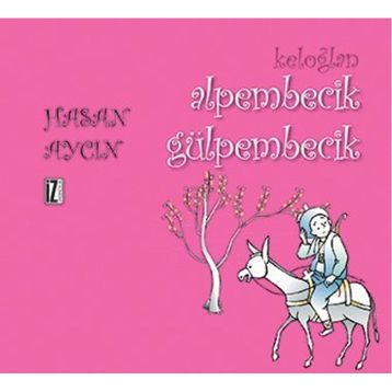 Keloğlan Alpembecik Gülpembecik - Hasan Aycın
