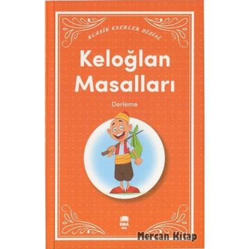 KELOĞLAN HİÇ İŞİDİLMEMİŞ MASALLARI - DERLEME