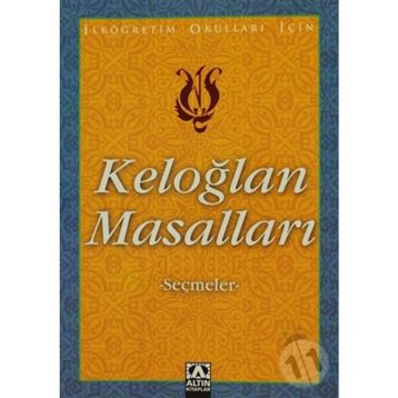 KELOĞLAN HİÇ İŞİDİLMEMİŞ MASALLARI - DERLEME