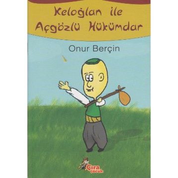 KELOĞLAN ILE AÇGÖZLÜ HÜKÜMDAR - ONUR BERÇİN