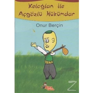 KELOĞLAN ILE AÇGÖZLÜ HÜKÜMDAR - ONUR BERÇİN