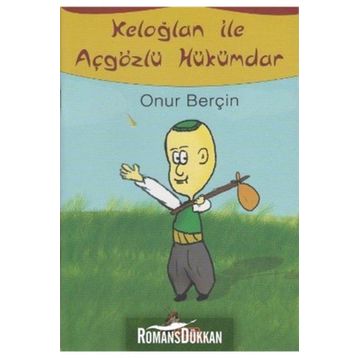 KELOĞLAN ILE AÇGÖZLÜ HÜKÜMDAR - ONUR BERÇİN