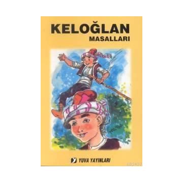 KELOĞLAN MASALLARI - GENEL