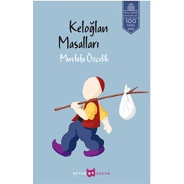 KELOĞLAN MASALLARI - MUSTAFA ÖZÇELİK
