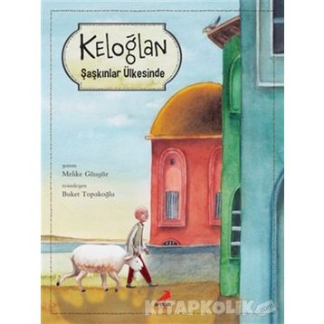 Keloğlan Şaşkınlar Ülkesinde - Melike Günyüz