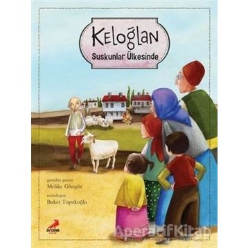 Keloğlan Suskunlar Ülkesinde - Melike Günyüz
