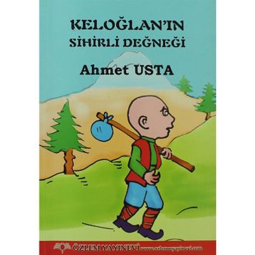 KELOĞLAN'NIN SIHIRLI DEĞNEĞI - AHMET USTA