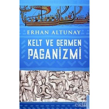 Kelt ve Germen Paganizmi - Erhan Altunay