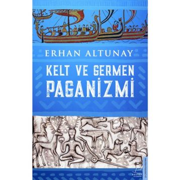 Kelt ve Germen Paganizmi - Erhan Altunay