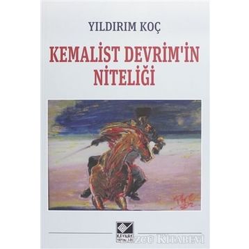 Kemalist Devrim'in Niteliği - Yıldırım Koç