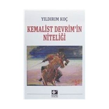 Kemalist Devrim'in Niteliği - Yıldırım Koç