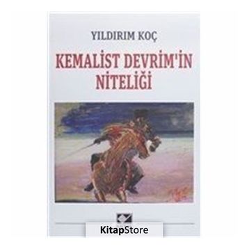 Kemalist Devrim'in Niteliği - Yıldırım Koç