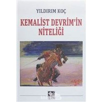 Kemalist Devrim'in Niteliği - Yıldırım Koç