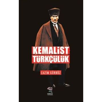 Kemalist Türkçülük - Caiz Gürbüz