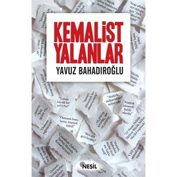 Kemalist Yalanlar - Yavuz Bahadıroğlu