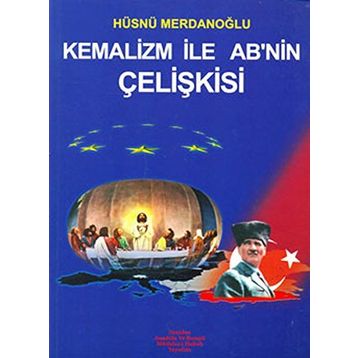 KEMALIZM İLE AB´NIN ÇELİŞKİSİ - HÜSNÜ MERDANOĞLU