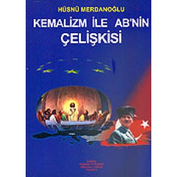 KEMALIZM İLE AB´NIN ÇELİŞKİSİ - HÜSNÜ MERDANOĞLU