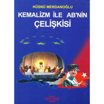 KEMALIZM İLE AB´NIN ÇELİŞKİSİ - HÜSNÜ MERDANOĞLU