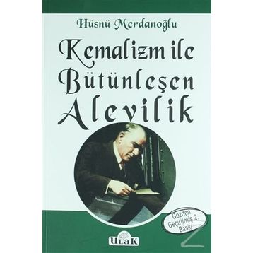 Kemalizm ile Bütünleşen Alevilik - Hüsnü Merdanoğlu