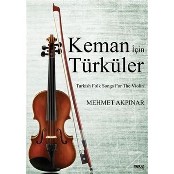 Keman İçin Türküler - Mehmet Akpınar