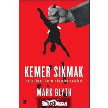 Kemer Sıkmak-Tehlikeli Bir Fikrin Tarihi - Mark Blyth
