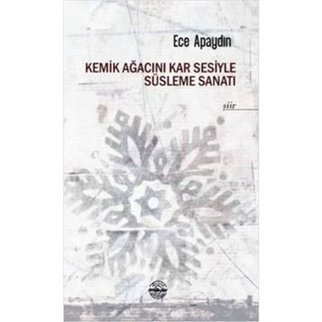 Kemik Ağacını Kar Sesiyle Süsleme Sanatı - Ece Apaydın