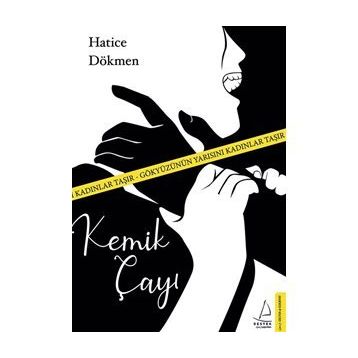 Kemik Çayı - Hatice Dökmen