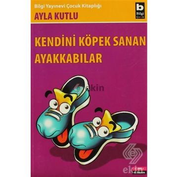 KENDENI KÖPEK SANAN AYAKKABILAR - AYLA KUTLU