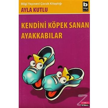 KENDENI KÖPEK SANAN AYAKKABILAR - AYLA KUTLU