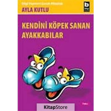 KENDENI KÖPEK SANAN AYAKKABILAR - AYLA KUTLU
