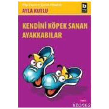 KENDENI KÖPEK SANAN AYAKKABILAR - AYLA KUTLU