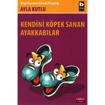 KENDENI KÖPEK SANAN AYAKKABILAR - AYLA KUTLU