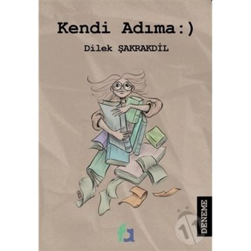 Kendi Adıma - Dilek Şakrakdil