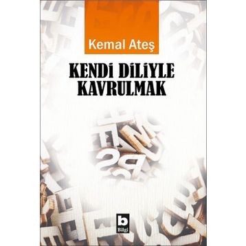 Kendi Diliyle Kavrulmak - Kemal Ateş