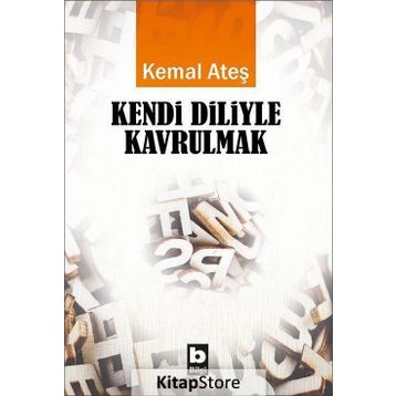 Kendi Diliyle Kavrulmak - Kemal Ateş