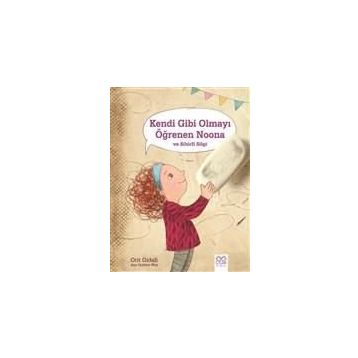 Kendi Gibi Olmayı Öğrenen Noona Ve Sihirli Silgi - Orit Gidali - 1001 Çiçek Yayınları