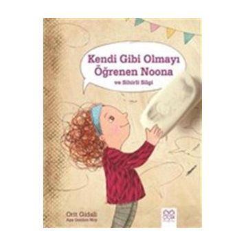 Kendi Gibi Olmayı Öğrenen Noona Ve Sihirli Silgi - Orit Gidali - 1001 Çiçek Yayınları