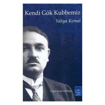 Kendi Gök Kubbemiz - Yahya Kemal Beyatlı