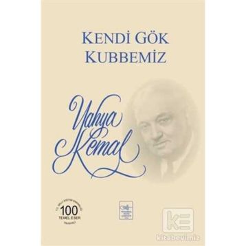 Kendi Gök Kubbemiz - Yahya Kemal Beyatlı
