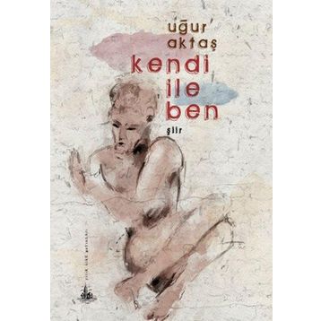 KENDI İLE BEN - UĞUR AKTAŞ