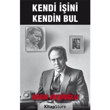 Kendi İşini Kendin Bul - Uğur Ekşioğlu